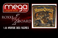 Roxxe'N Board : Heroquest - La horde des ogres