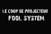 Le Coup De Projecteur - Fool System