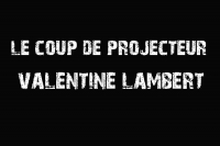 Le Coup De Projecteur - Valentine Lambert