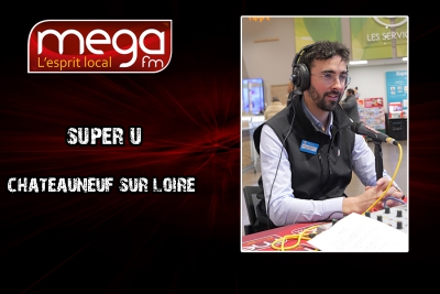Circulez y'a tout &agrave; voir en direct du Super U Ch&acirc;teauneuf-sur-Loire