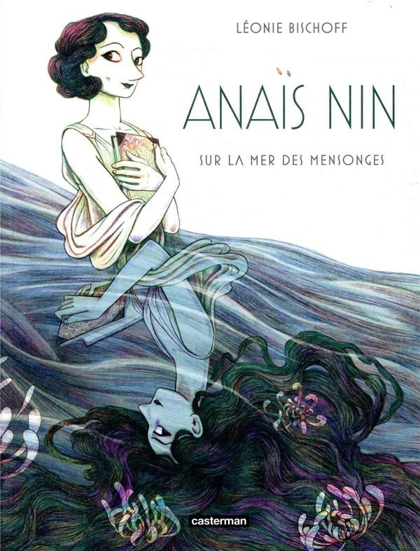 Ca p&eacute;tille : Ana&iuml;s Nin : Sur la mer des mensonges