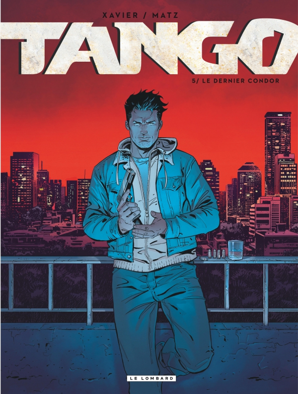 Ca p&eacute;tille : Tango Tome 5 Le Dernier Condor